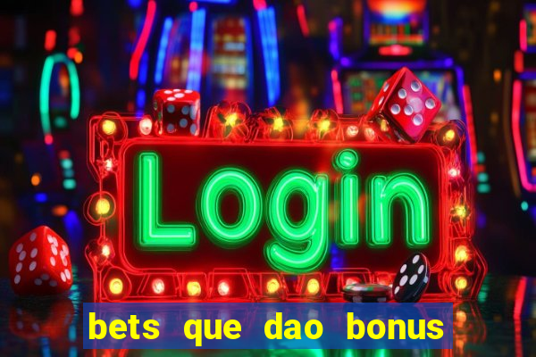 bets que dao bonus no cadastro sem deposito